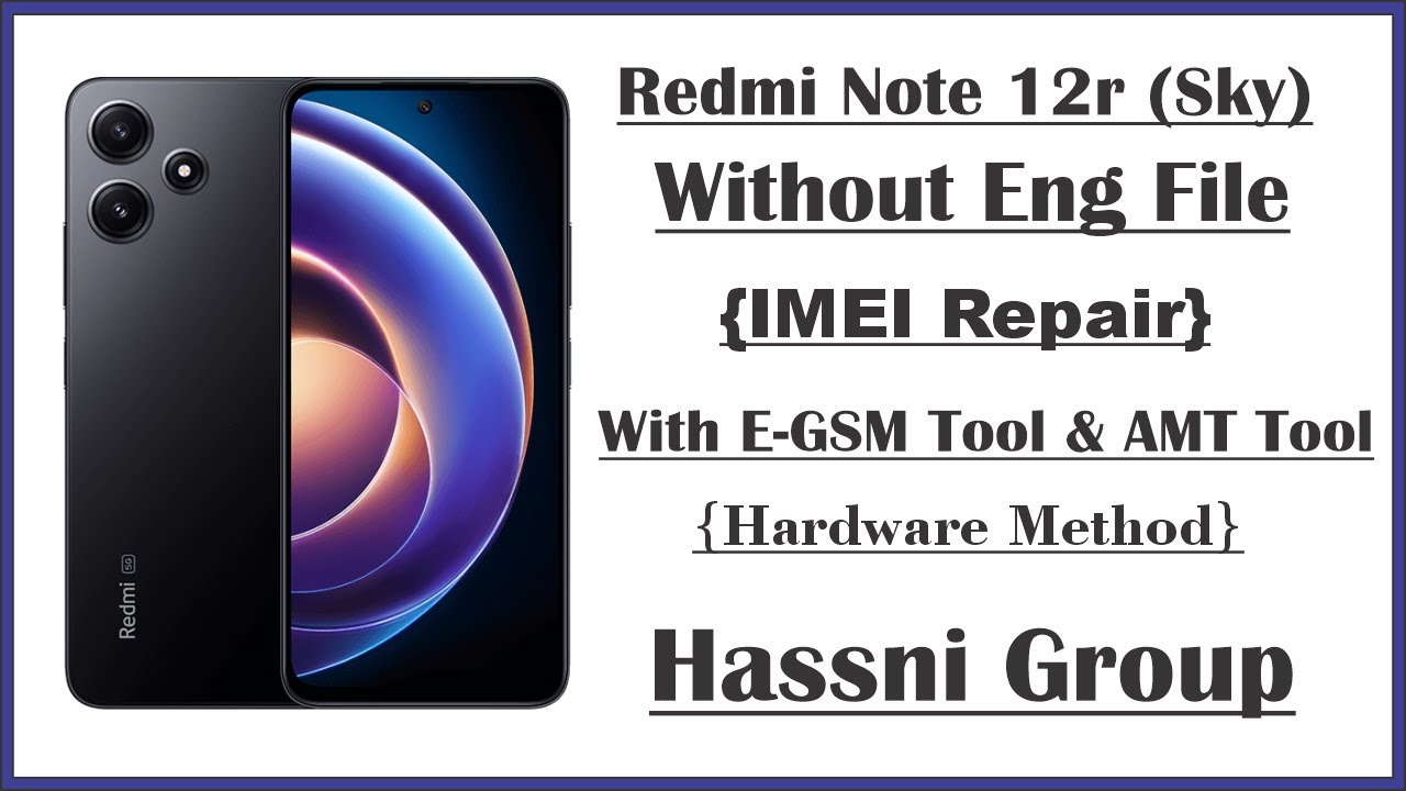 Redmi Note 12r Sky | IMEI Repair Without ENG Firmware | E-Gsm Tool | AMT Tool