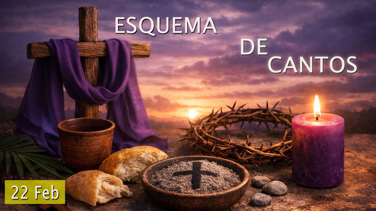 Esquema de cantos para Misa primer domingo de cuaresma / 22 de Febrero