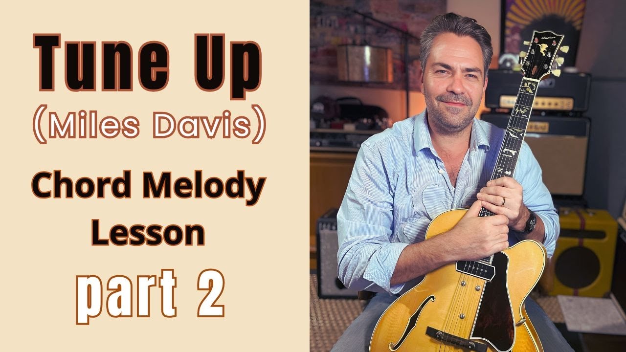 Tune Up (Miles Davis) - Chord Melody Lesson (PART 2)