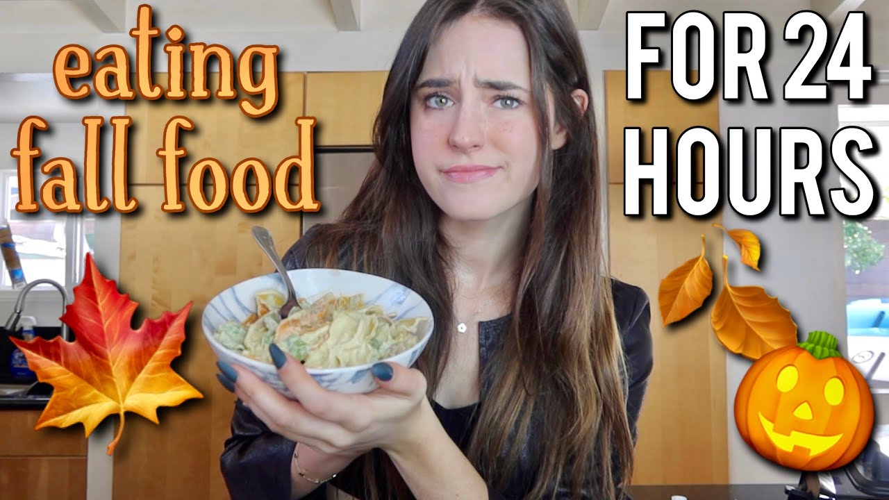 EATING FALL FOODS FOR 24 HOURS