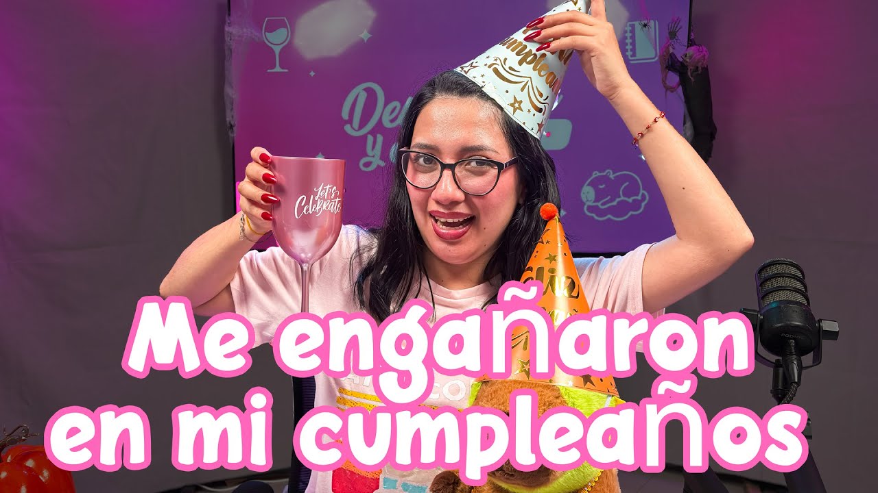 No me gusta que me celebren mi cumplea&ntilde;os l #DesahogateychismeaconlaTiaFio