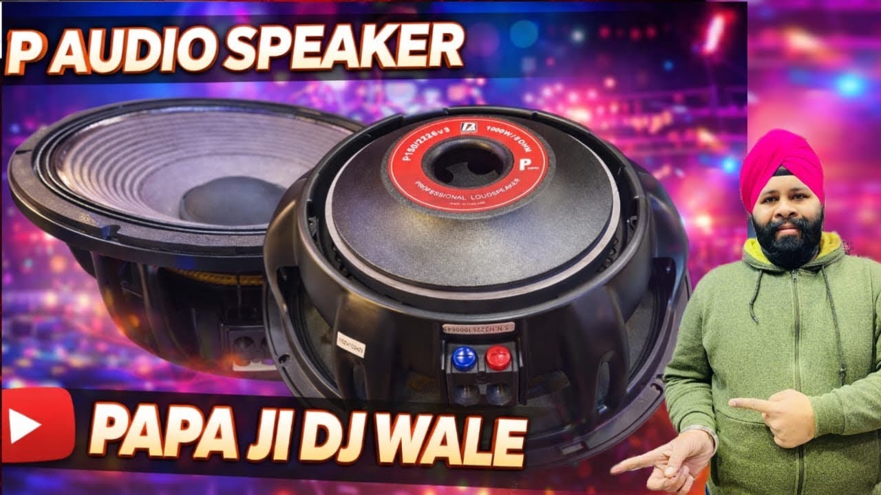 “P Audio 1000W Speaker 🔥 Full Bass Test | Papa Ji DJ Wale”