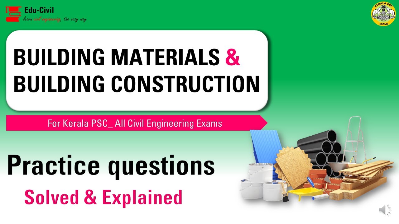BUILDING MATERIALS & BUILDING CONSTRUCTION II QUESTIONS II KERALA PSC || CIVIL ENGINEERING EXAMS