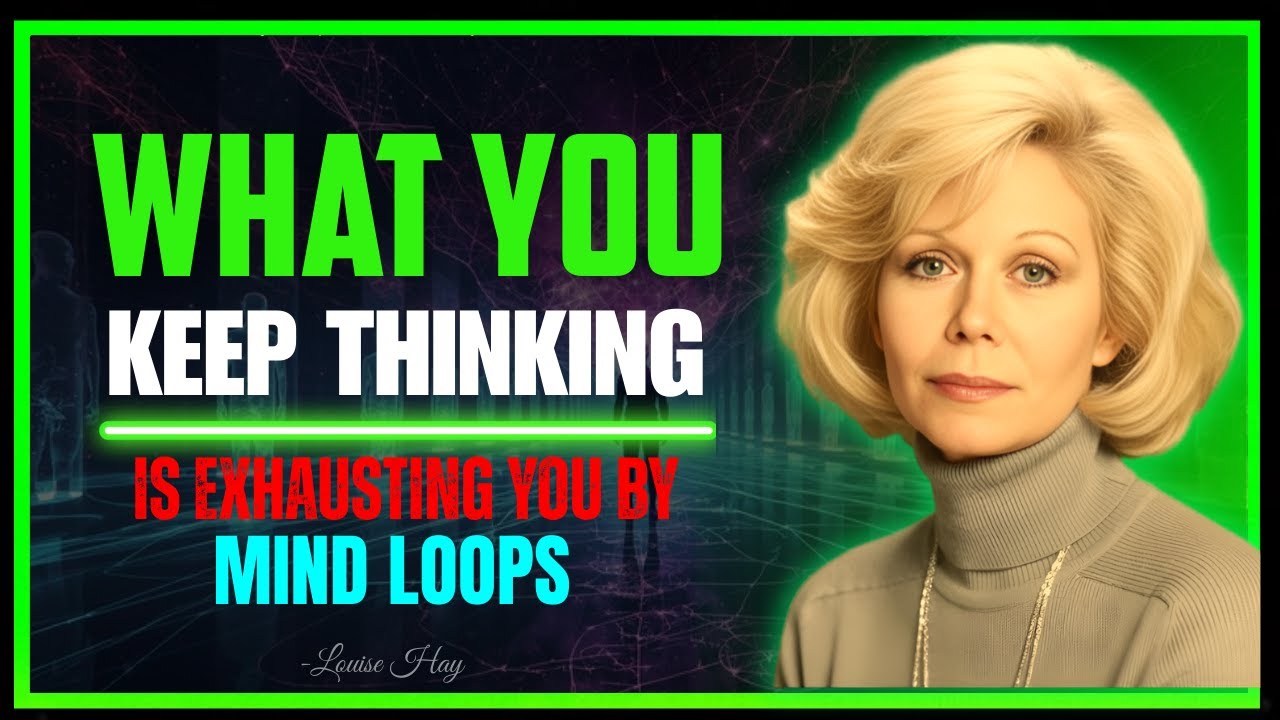Louise Hay – Let Go of Thought Loops That Weigh You Down