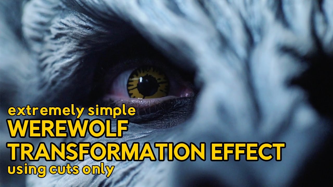 Simple Werewolf Transformation special effects using cuts only