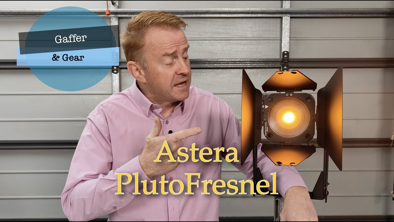 Gaffer & Gear 277 - Astera PlutoFresnel