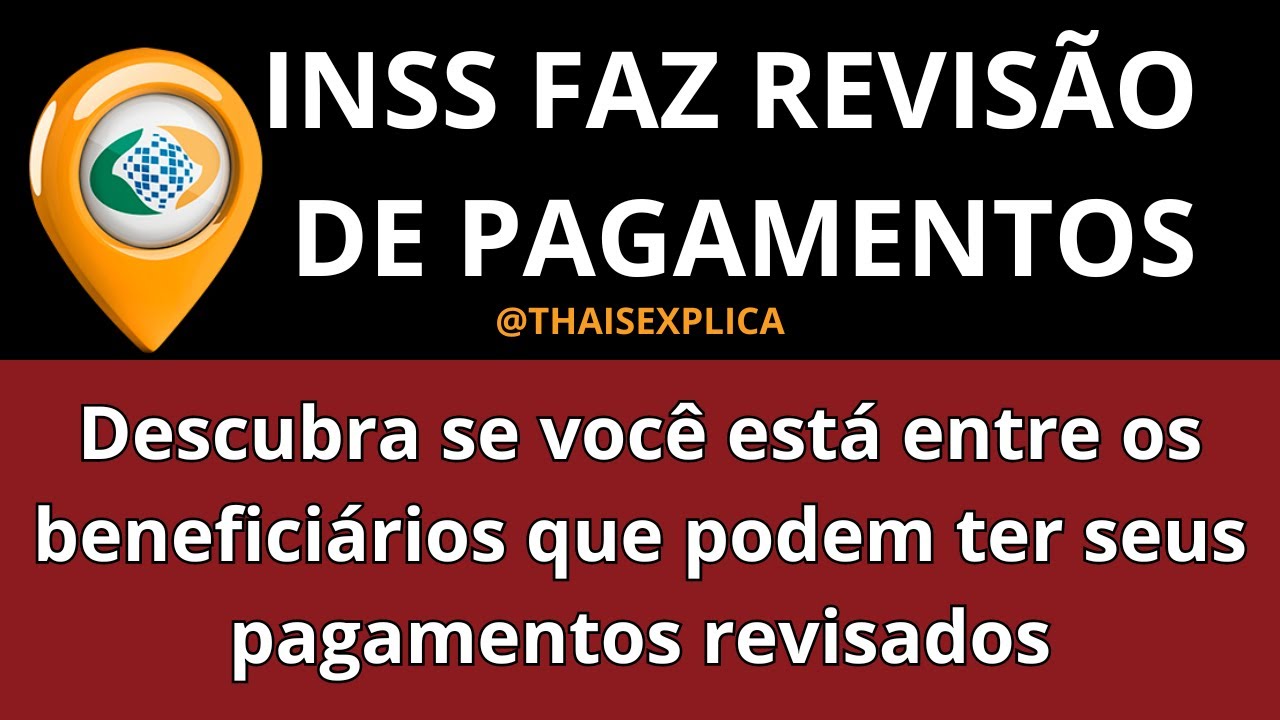 INSS: FAZ REVIS&Atilde;O DE PAGAMENTO:Descubra se voc&ecirc; est&aacute; entre os benefici&aacute;rios  revisados
