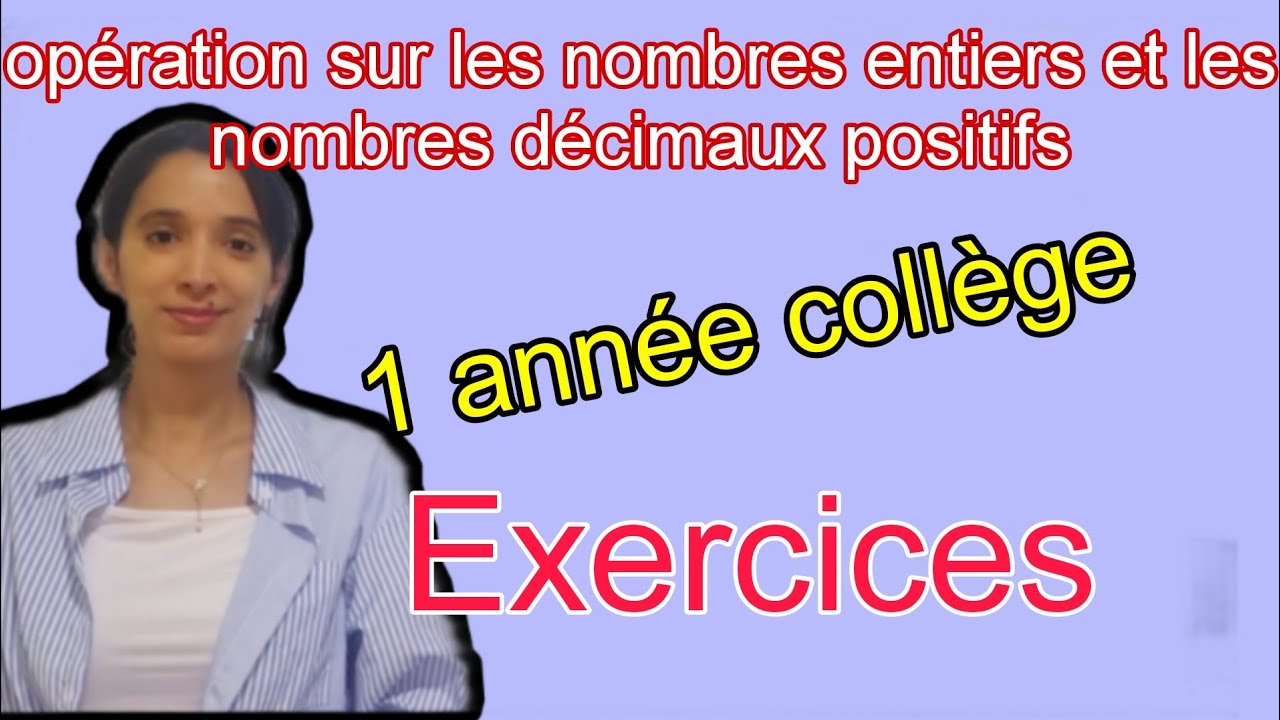 Exercices sur les opérations des nombres entiers et décimaux positifs