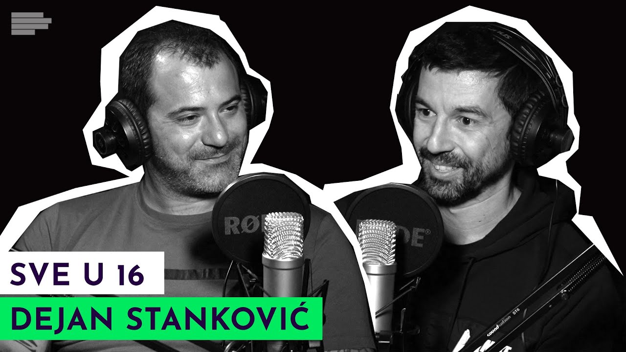 SVE U 16: Potez moje karijere? Ana! | gost: Dejan Stanković | S01E05