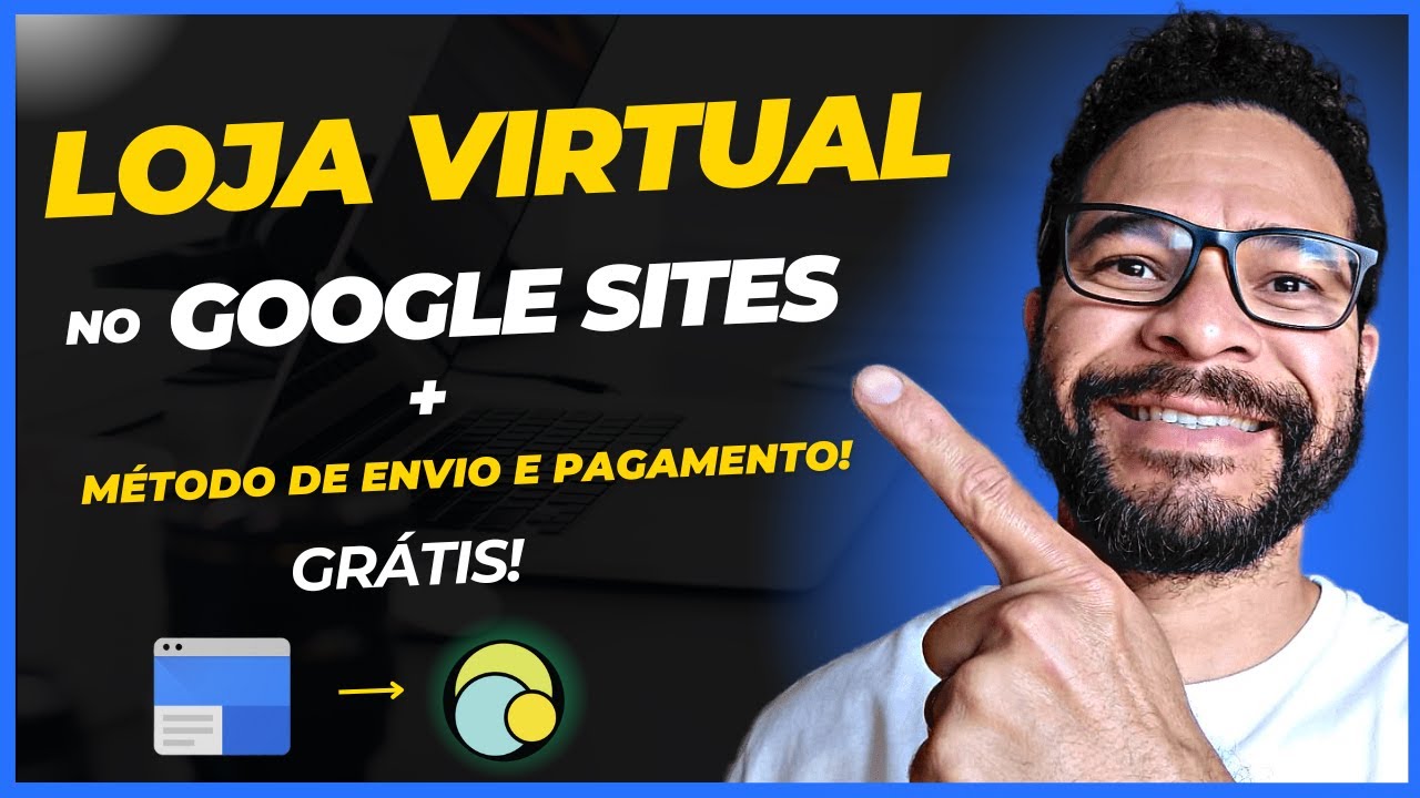 ✅  Como CRIAR LOJA VIRTUAL GRÁTIS no Google Sites  [Método de Envio e Pagamento]
