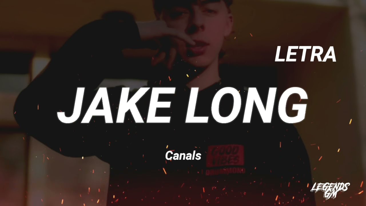 Canals - Jake long (LETRA)