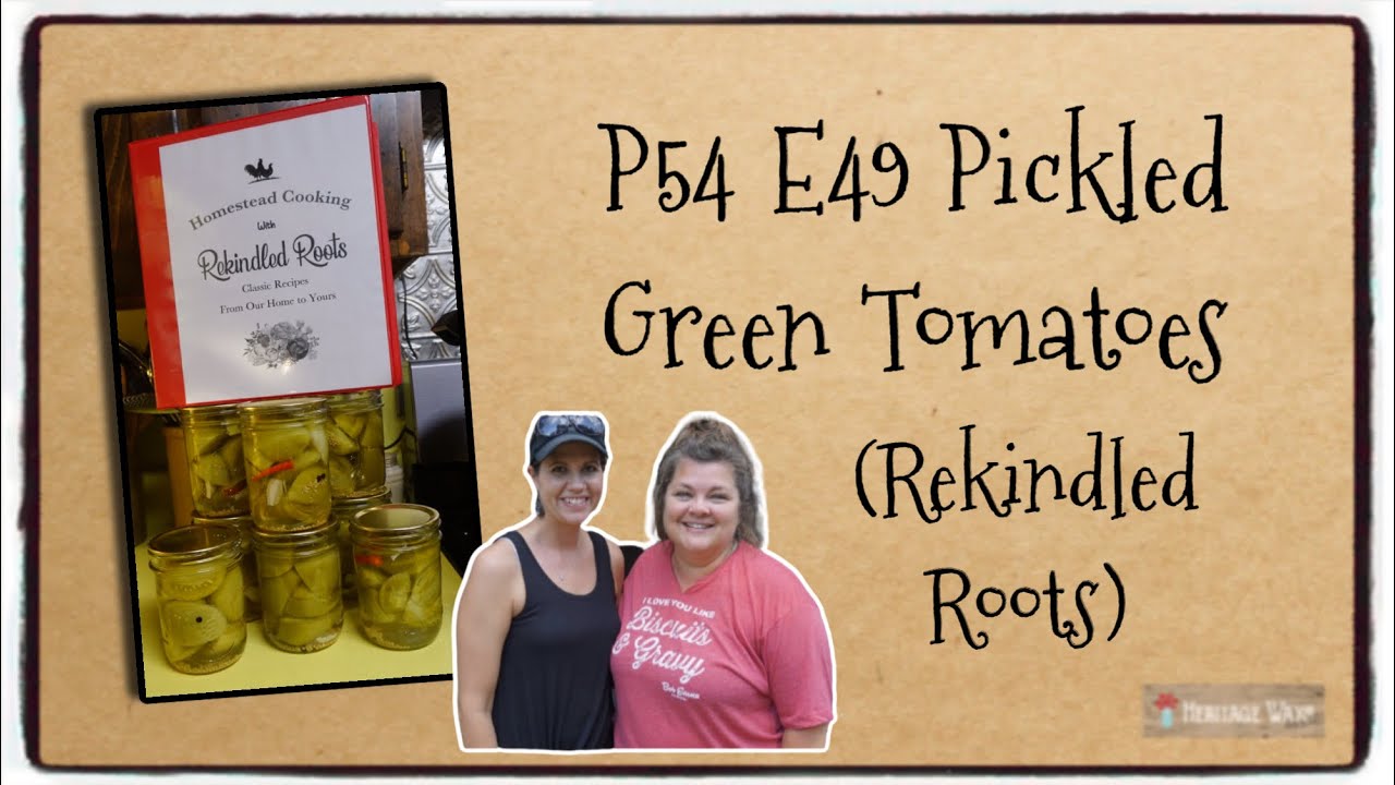 Pickled Green Tomatoes Rekindled Roots | Canning Recipe | Green Tomato Pickles
