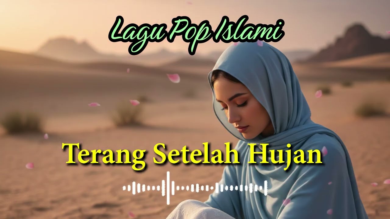 Lagu Islami Indonesia Penyejuk Hati ❤️ Terang Setelah Hujan