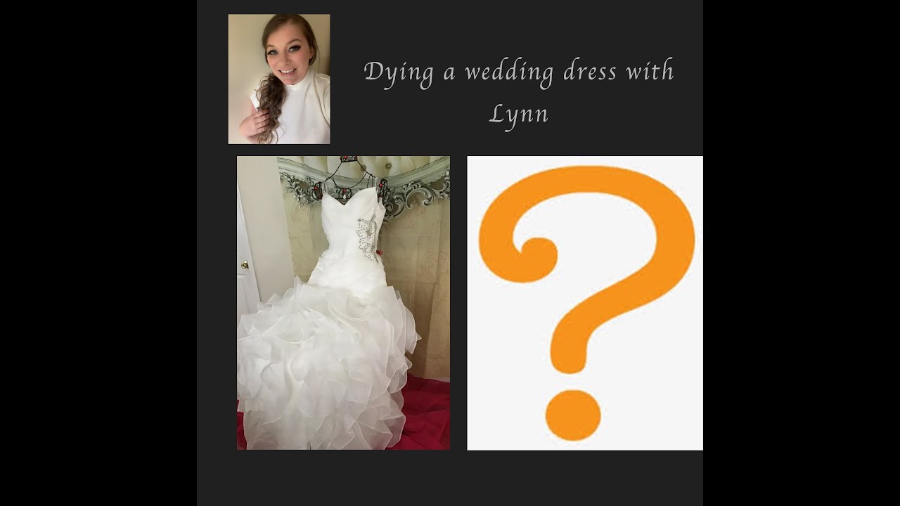 Dying a wedding dress