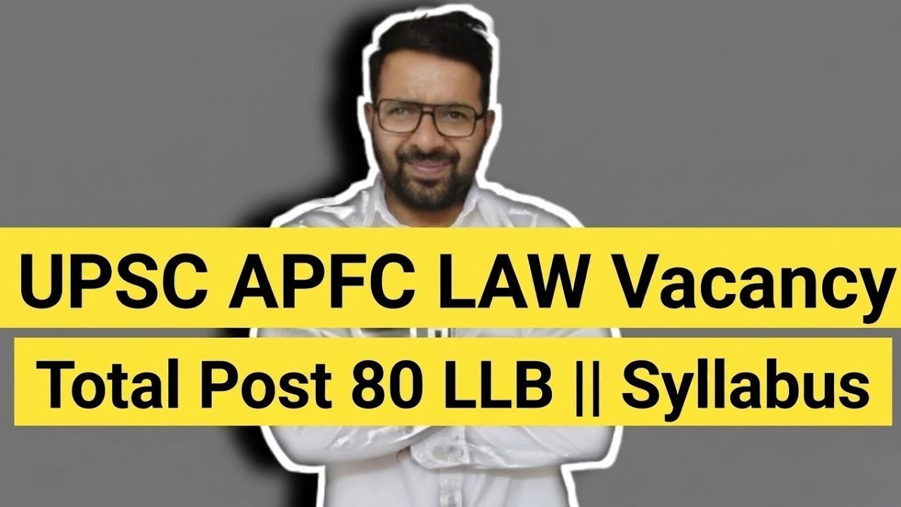 UPSC APFC Law vacancy 2026 || Freshers and Permanent || Total Post 80 || SYLLABUS || Upcoming