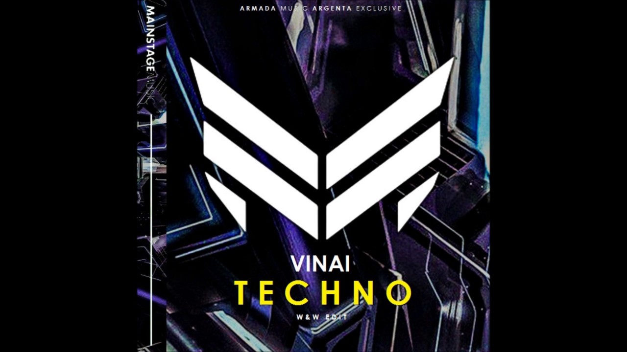 VINAI - Techno (W&W Edit) [ARMADA MUSIC ARGENTA]
