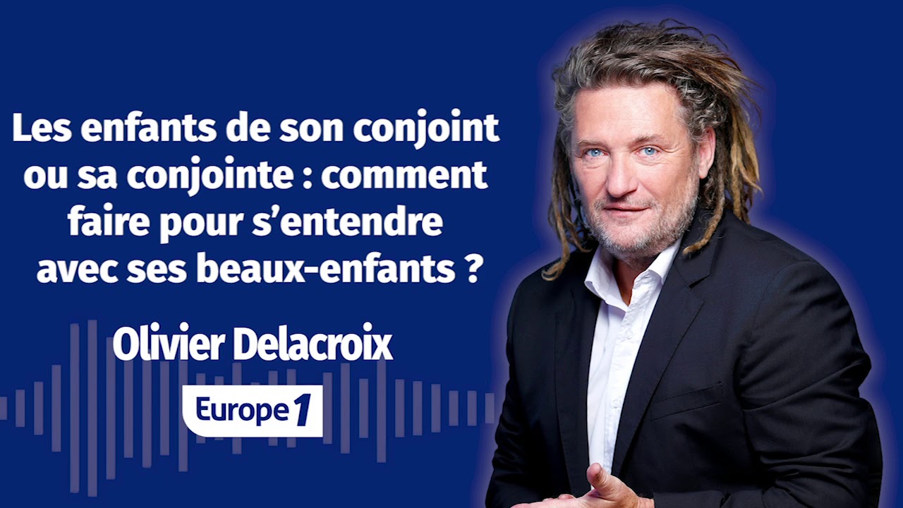 Olivier Delacroix - comment faire pour s’entendre avec ses beaux enfants (L'intégrale)