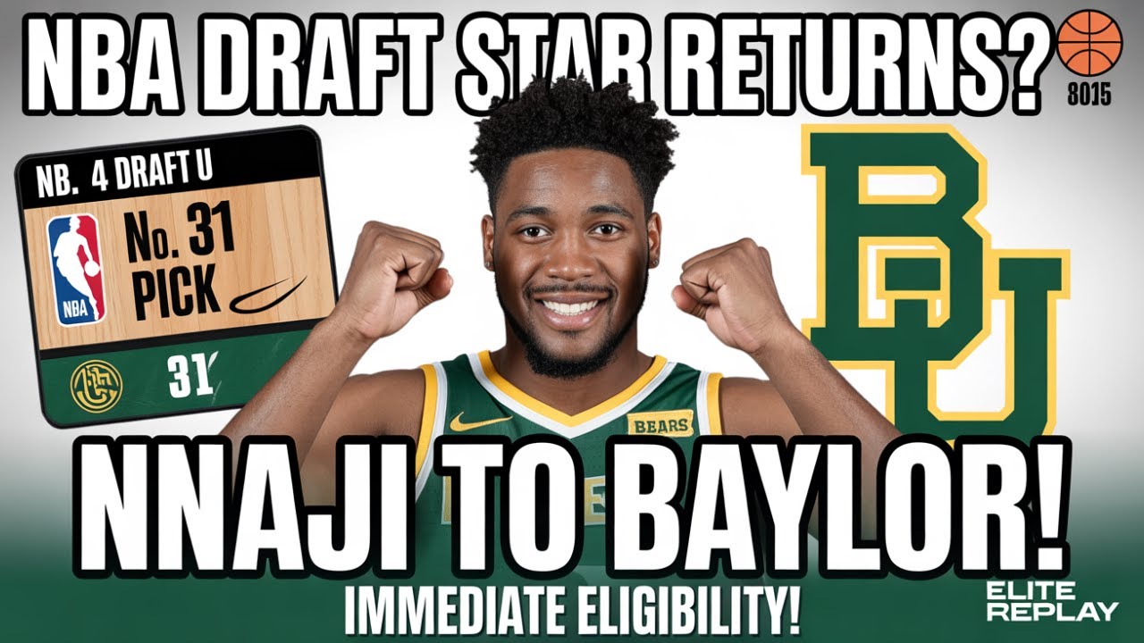 NBA Draft Pick James Nnaji Joins Baylor 🏀 Unprecedented College Move!
