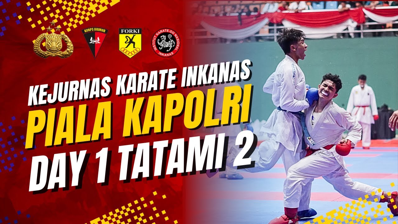 DAY 1 TATAMI 2 KEJURNAS KARATE INKANAS PIALA KAPOLRI 2024