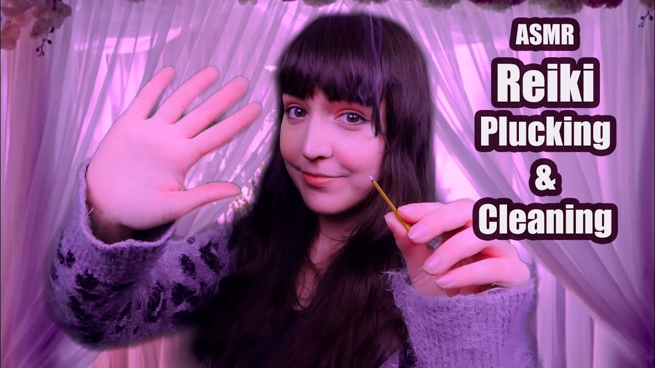 ⭐ASMR Reiki Roleplay; Plucking & Cleaning your Negative Energy