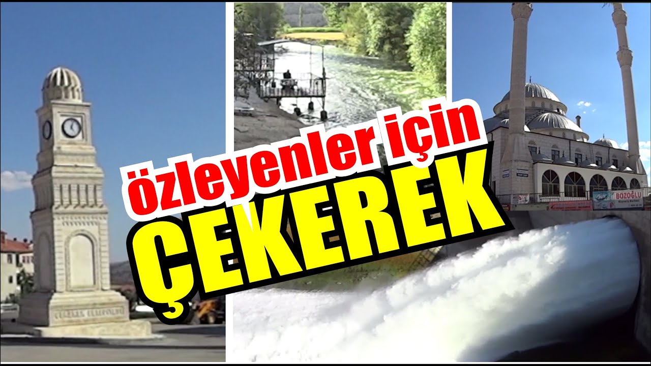 ÇEKEREK TE GEZDİK | Özleyenler için Yozgat Çekerek