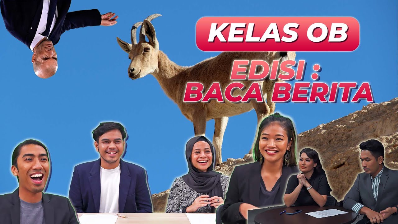 [KELAS OB] Edisi Baca Berita Bahagian 2!