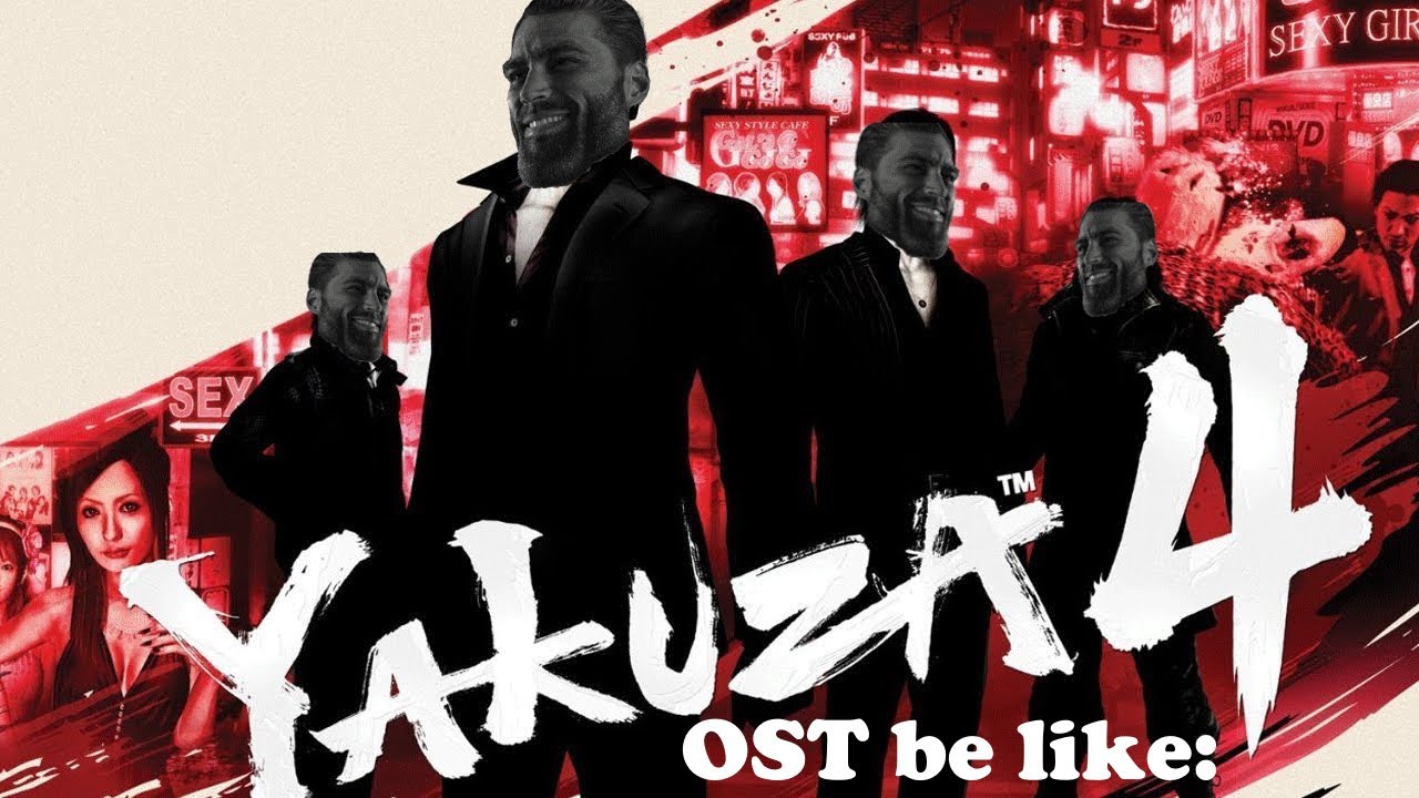 Yakuza 4 OST be like: