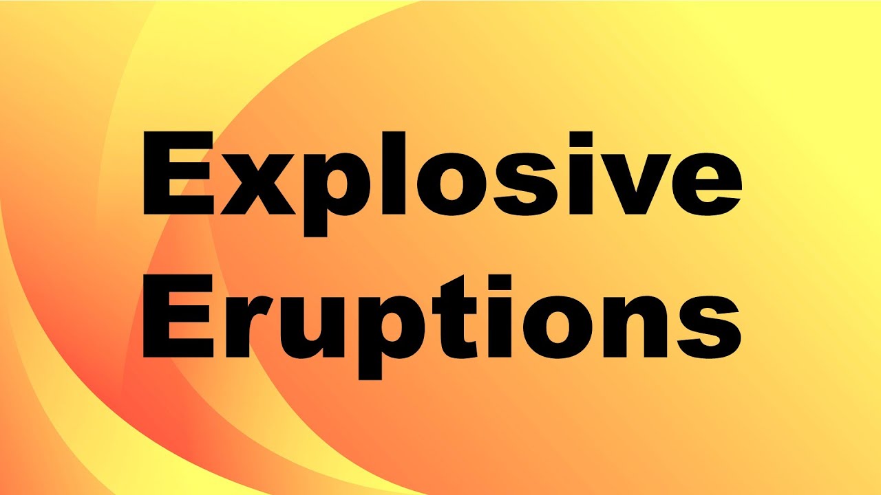 Explosive Eruption Definition
