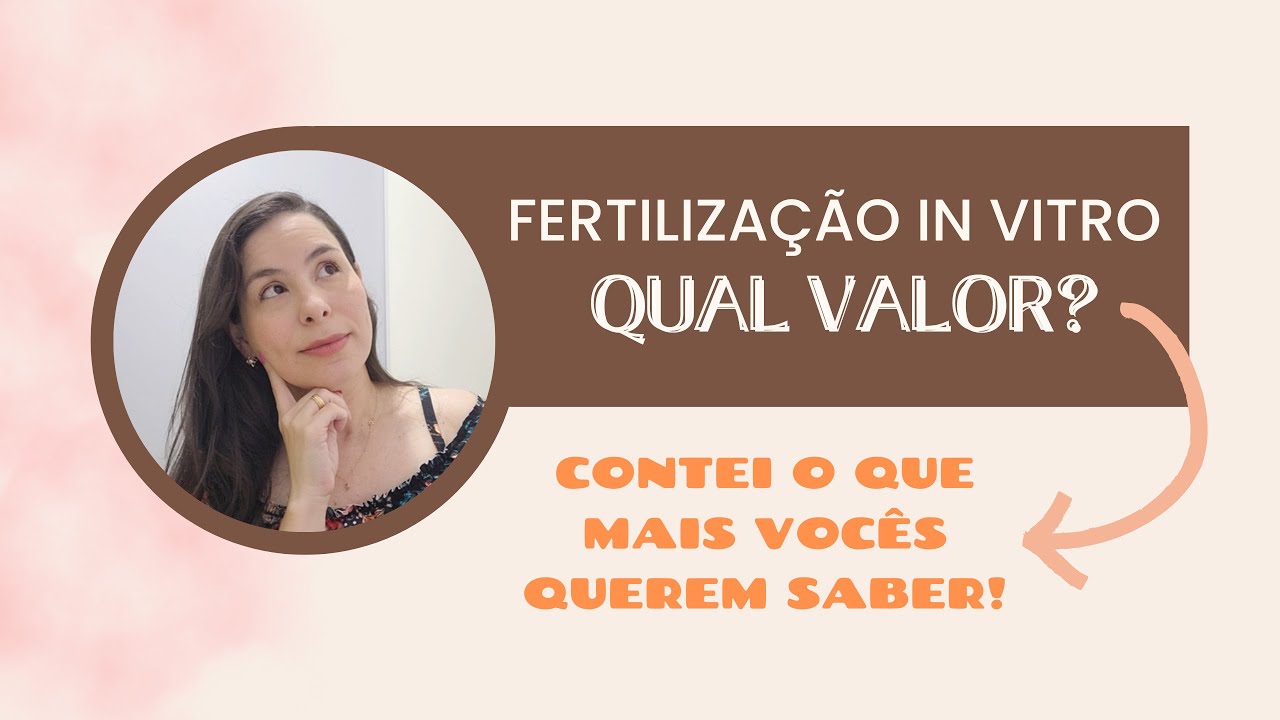 Quanto custa a fertilização in vitro (FIV)?