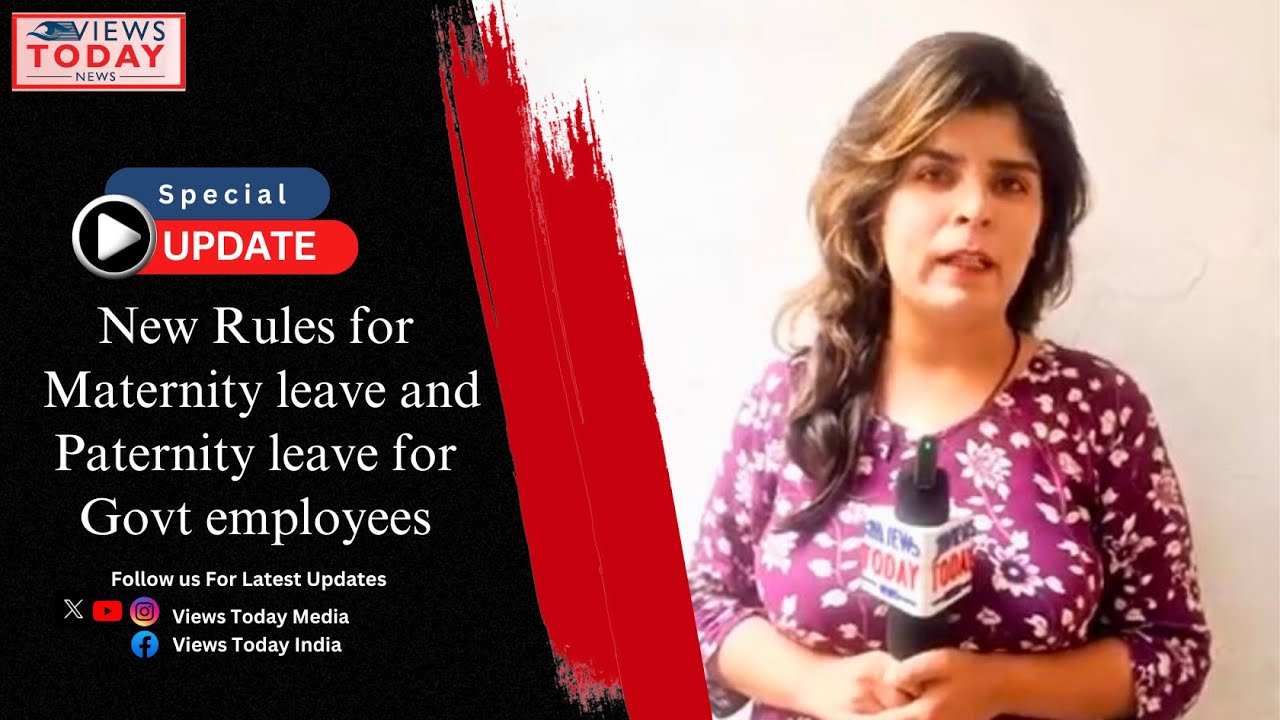 New Rules for Maternity leave and Paternity leave for Govt employees