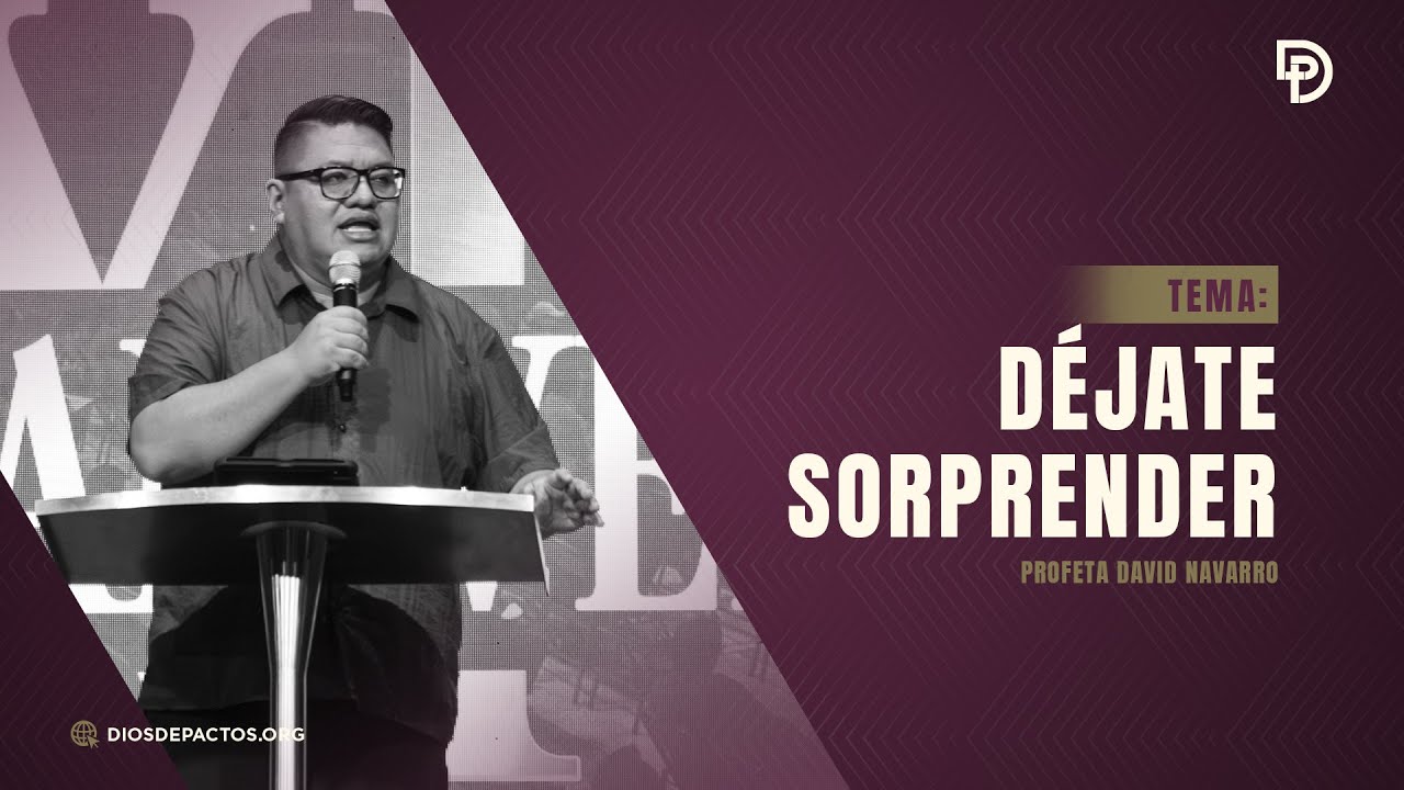 Déjate sorprender - Profeta David Navarro
