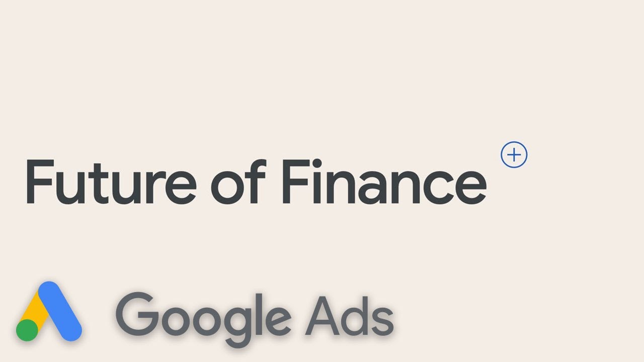 Future of Finance | Google Ads
