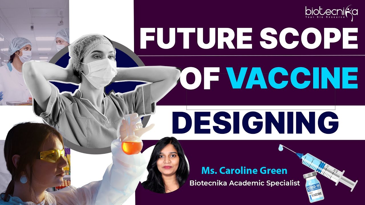 Vaccine Designing & Its Future Scope