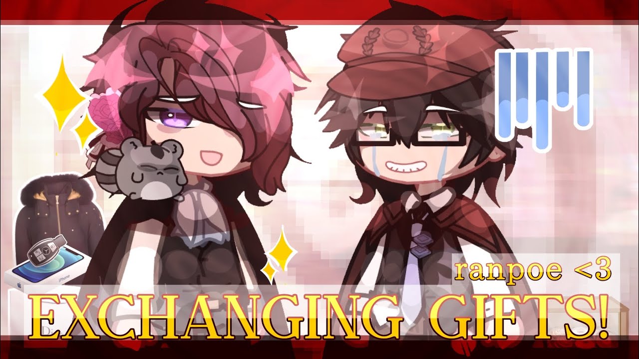 Exhanging gifts! | Ranpoe | BSD gacha