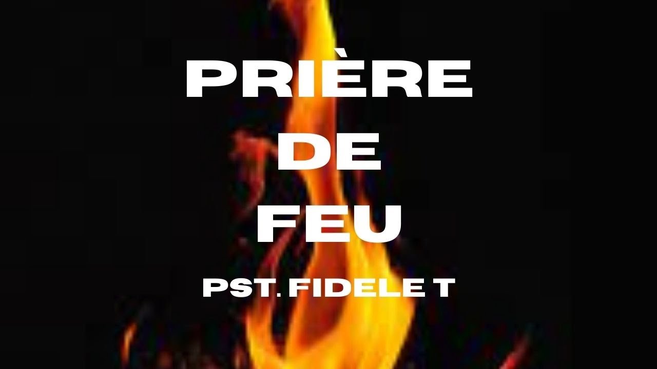 Pst  Fidèle Tshinkola -  Prière de feu