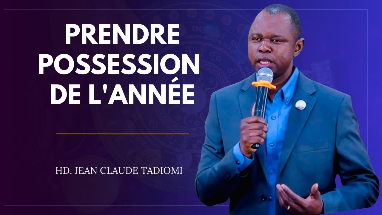 PRENDRE POSSESSION DE L'ANNÉE - DIMANCHE 11|01|2026 - HD. JEAN CLAUDE TADIOMI