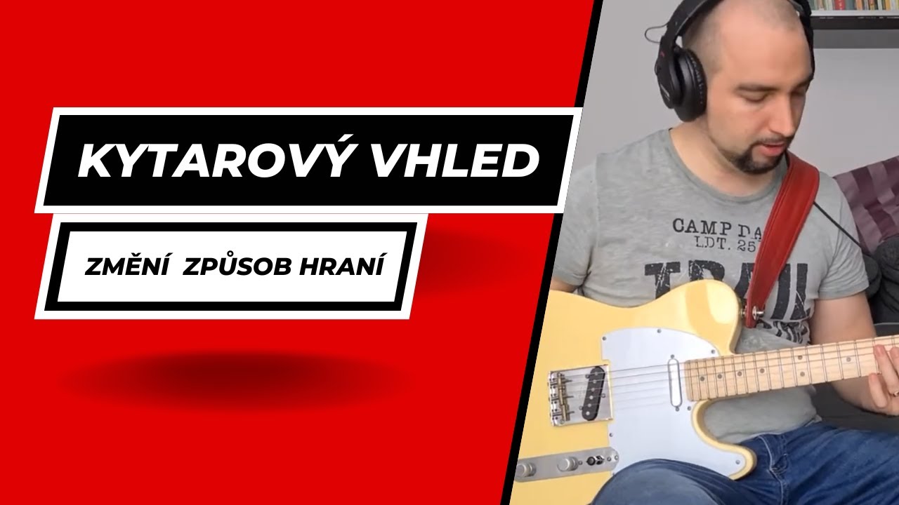 Kytarový vhled, který změní tvůj způsob hraní na kytaru (můj změnil zásadně) | Kytarový nadhled