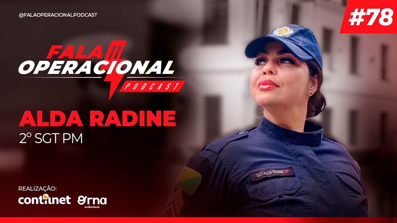 2 SARGENTO PM ALDA RADINE | Fala Operacional Podcast #078