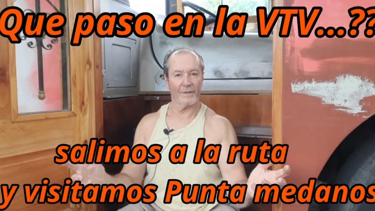 Que pasó en la Vtv  ?? Salimos a la ruta y visitamos Punta medanos