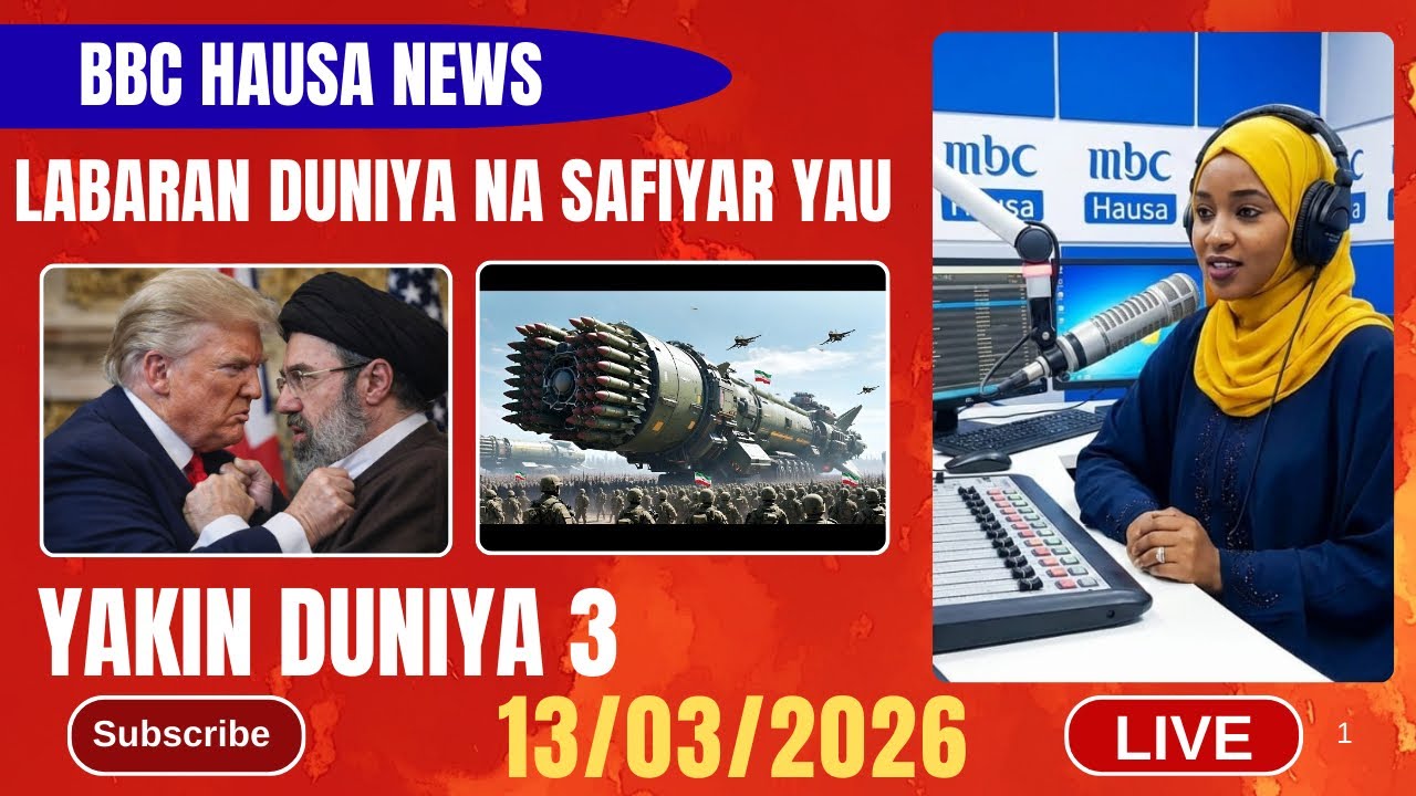 BBC HAUSA LABARAN DUNIYA NA SAFIYAR YAU 13/03/2026