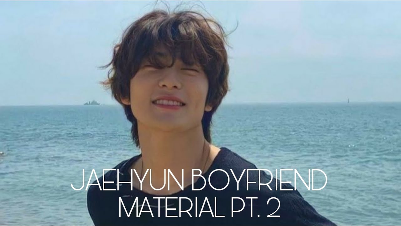 JAEHYUN BOYFRIEND MATERIAL PT. 2
