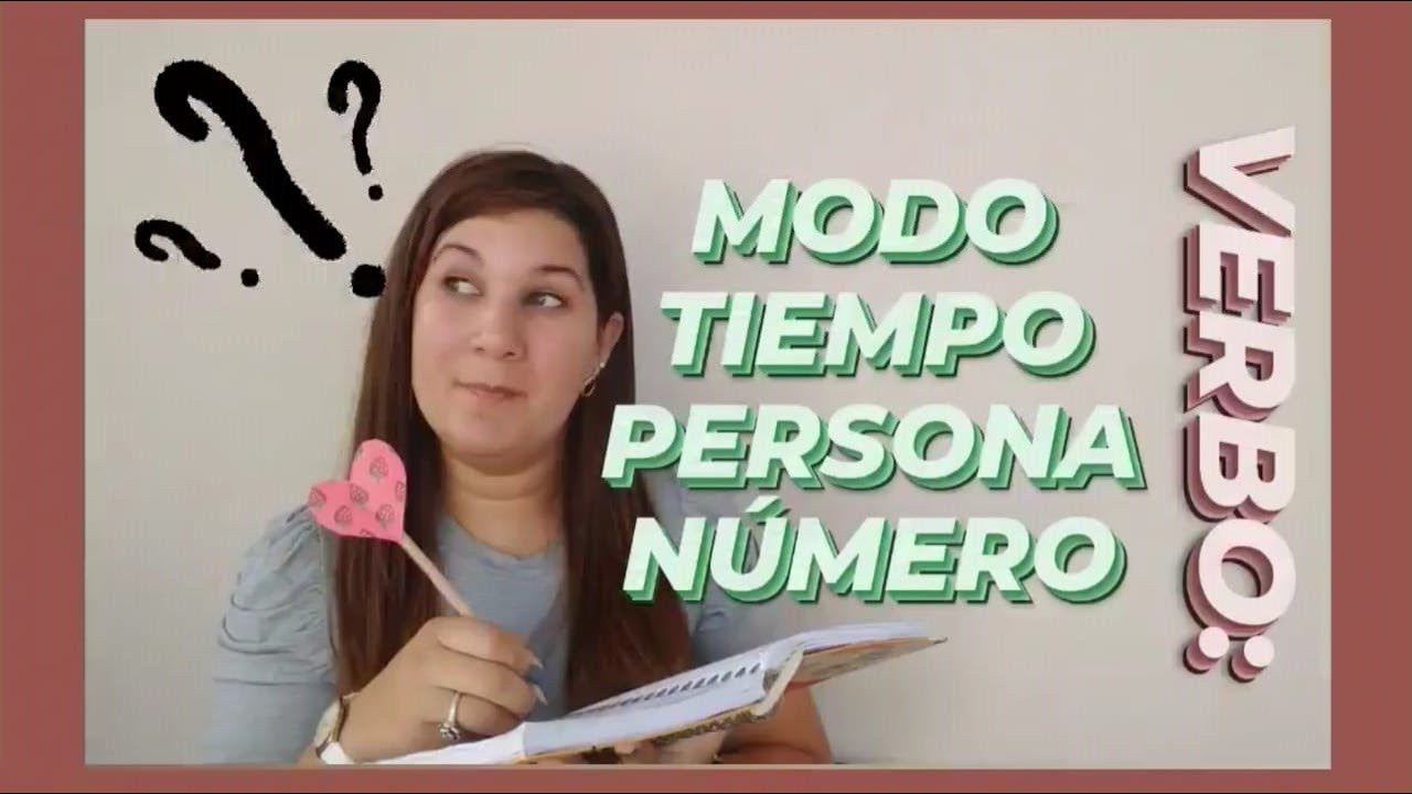 [FÁCIL] 📚📝 Verbo: MODO, TIEMPO, PERSONA y NÚMERO 📚📝