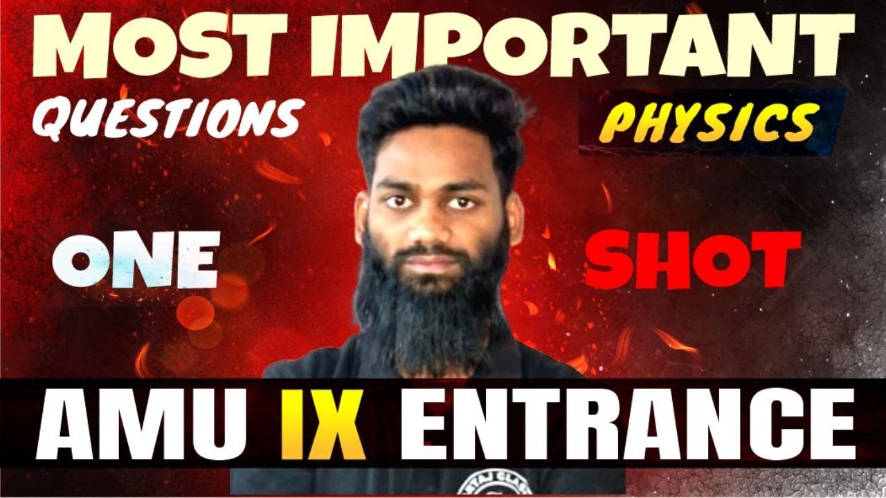 PHYSICS MOST IMPORTANT QUESTIONS | AMU IX ENTRANCE
