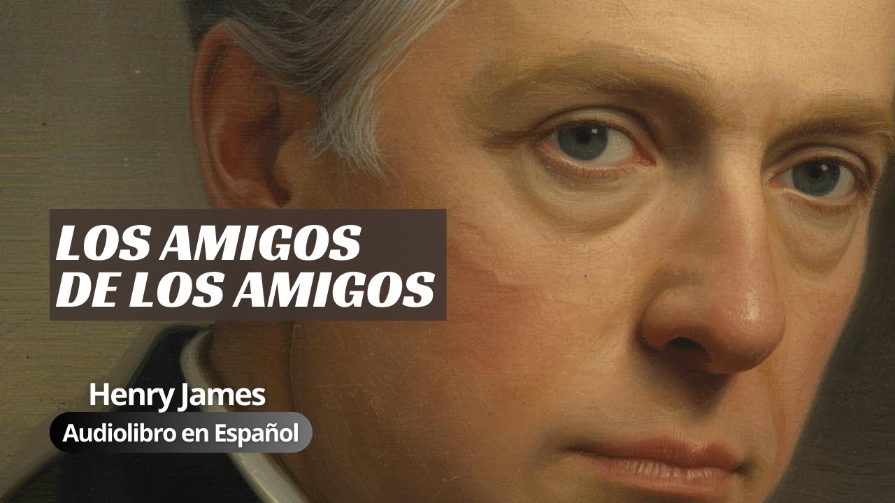 Los amigos de los amigos | Audiolibro clásico de misterio – Henry James