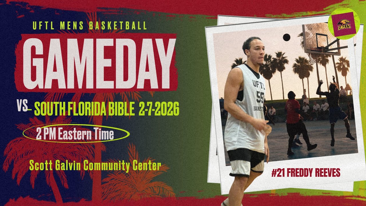 UFTL Men's Basketball Hosts South Florida Bible College 2-7-2026 2 PM