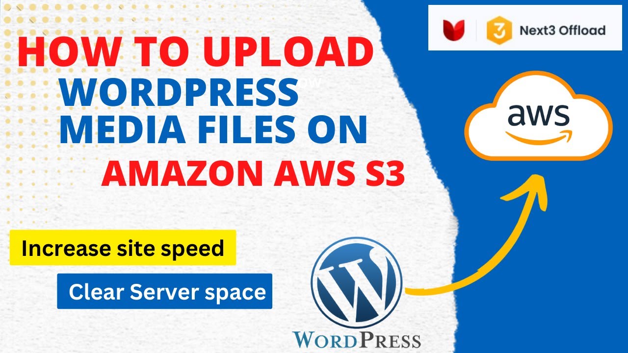 How to Store WordPress Media Files on Amazon AWS S3 Bucket | Next3 Offload Plugin Tutorial
