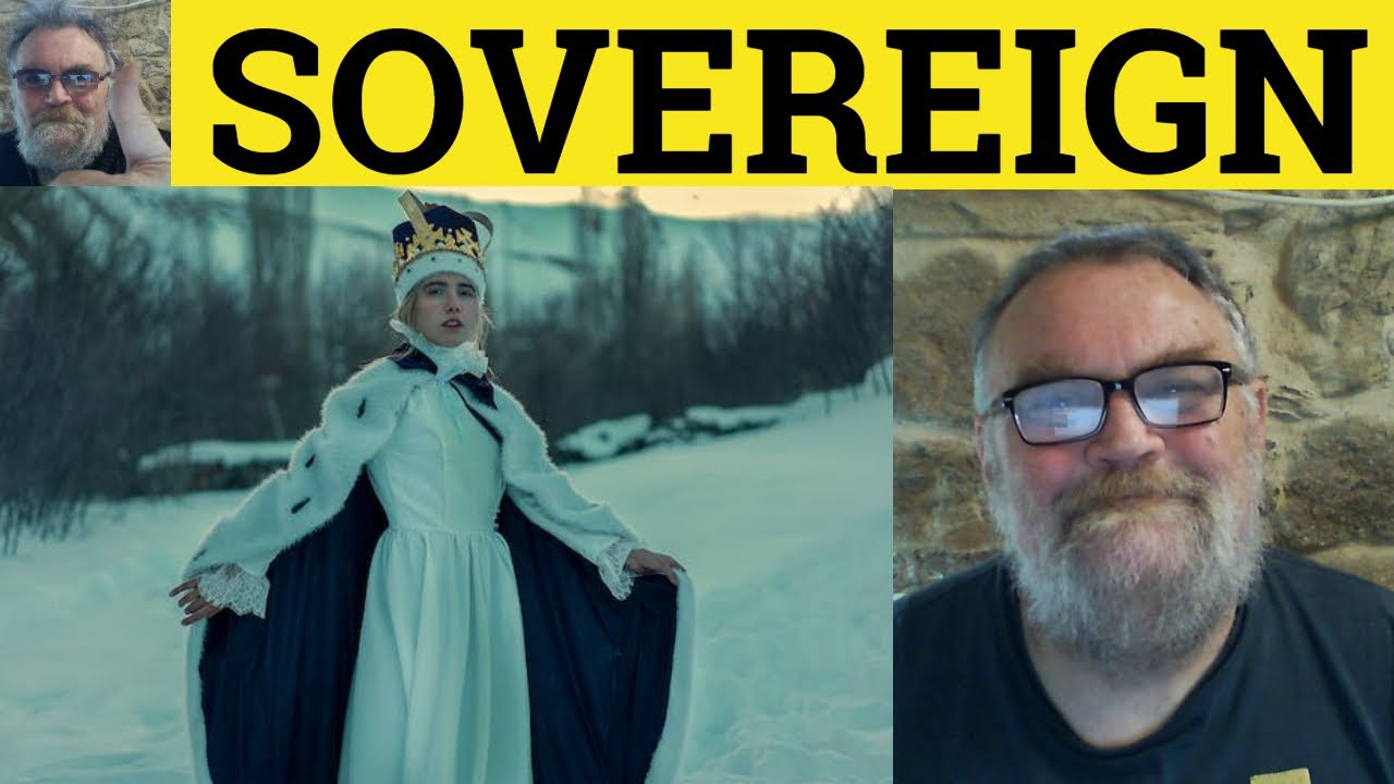 🔵 Sovereign Meaning - Sovereignty Defined - Sovereign Definition - Semi-Formal Vocabulary Sovereign