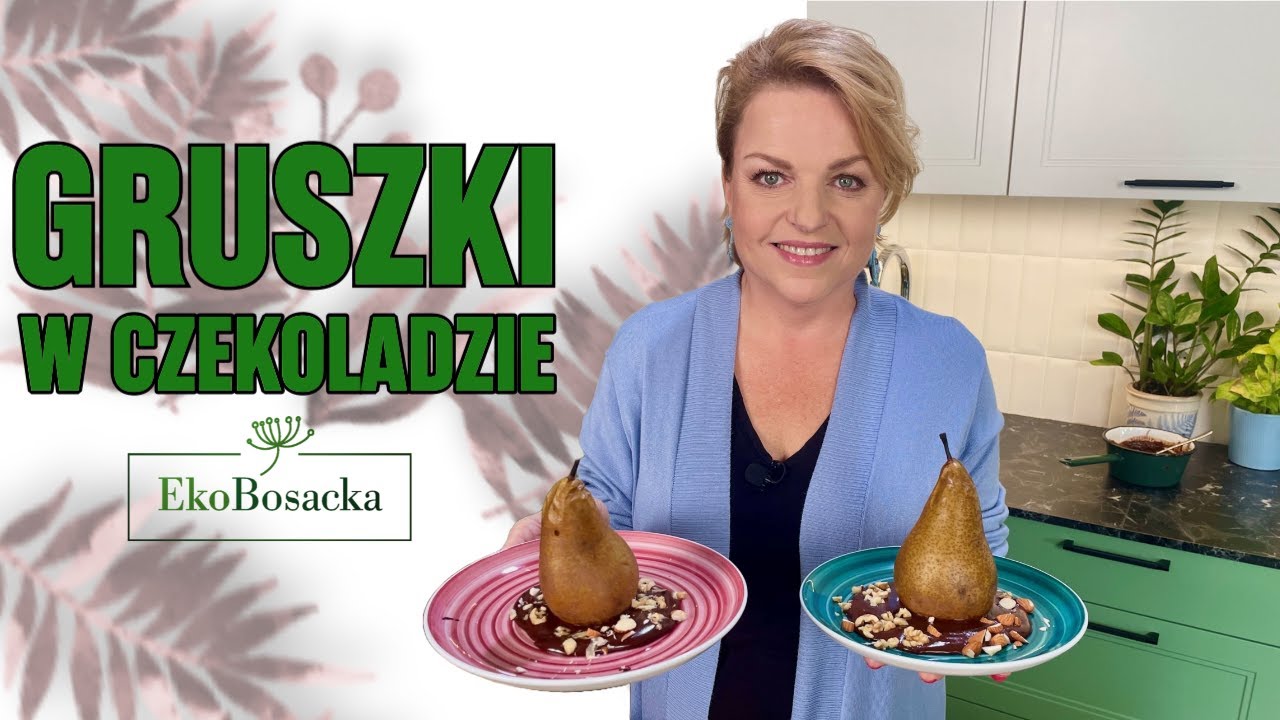 Gruszki w czekoladzie - deser szybki i zdrowy, EkoBosacka, odc. 225