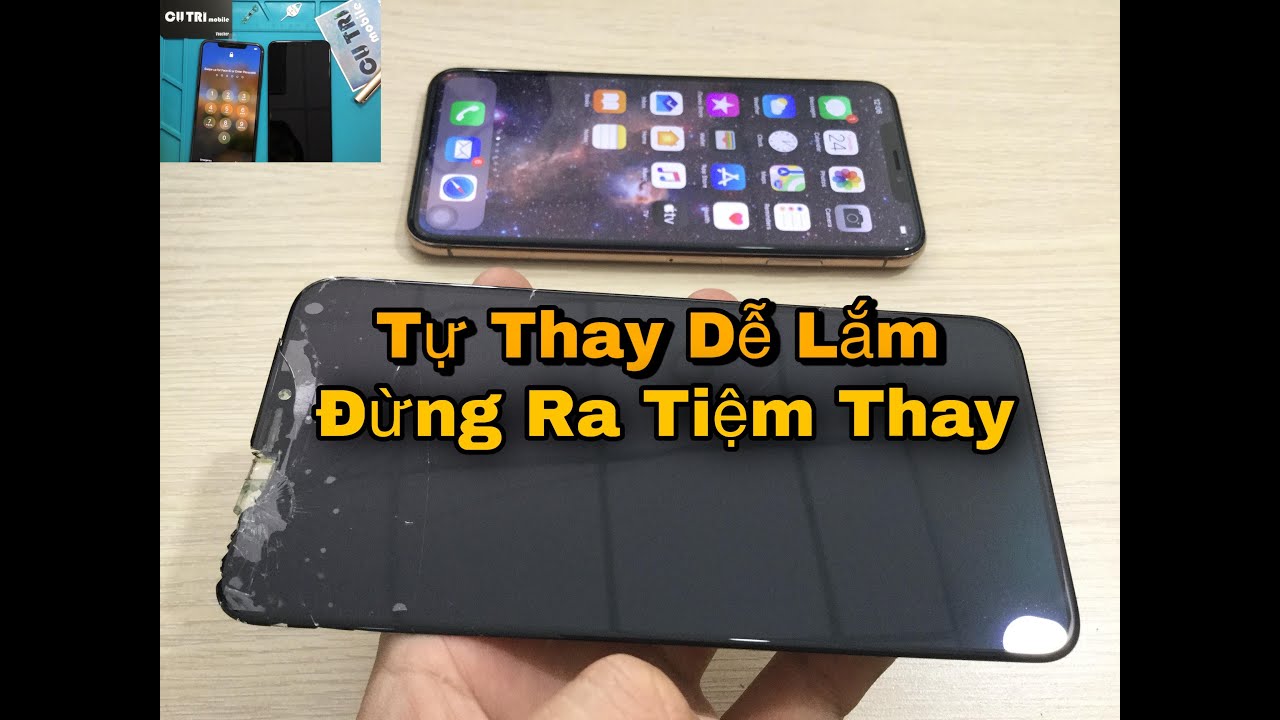 Thay Màn Hình iPhone Xs Max | Hướng Dẫn Dành Cho Người Không Biết Gì Cũng Tự Làm Được