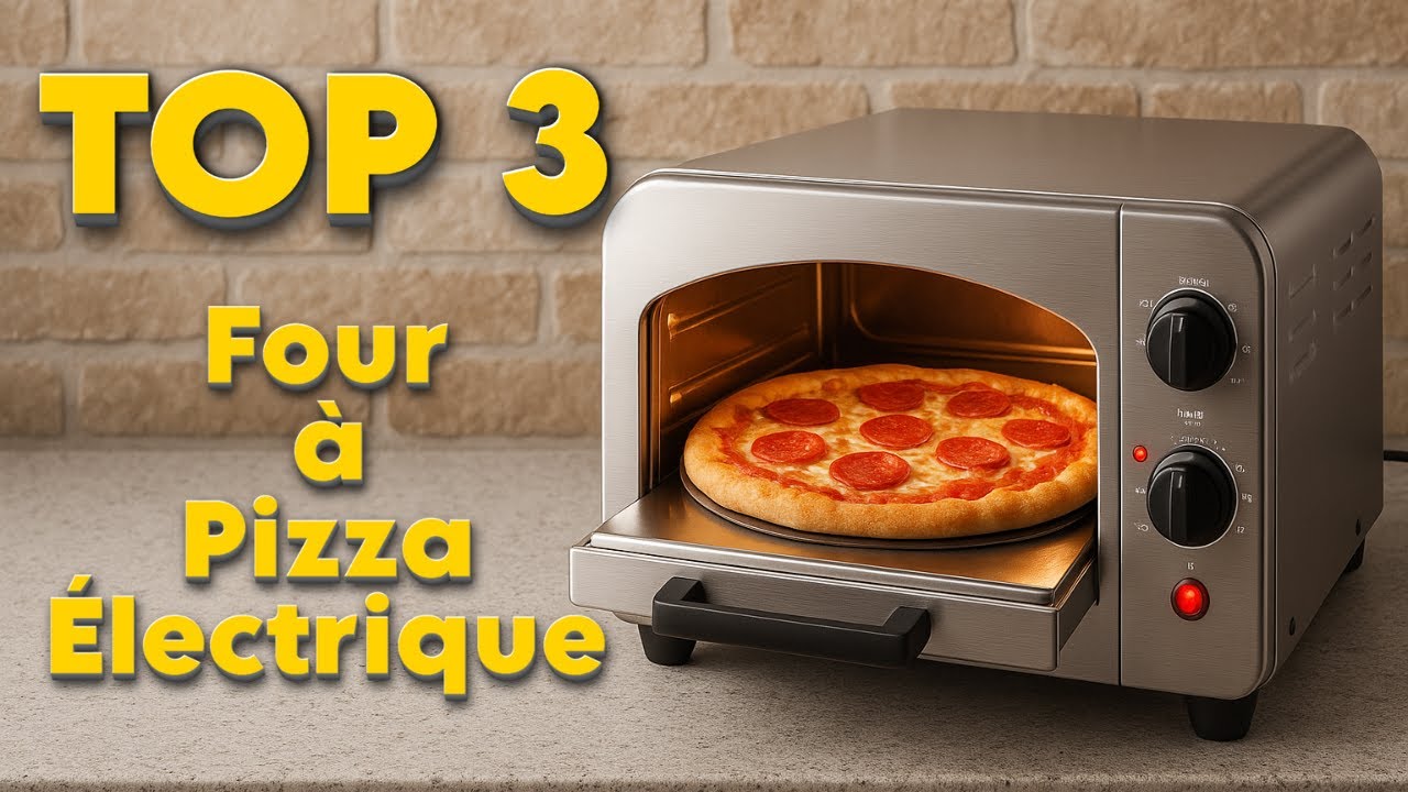 TOP 3 : Meilleur Four à Pizza Électrique 2025